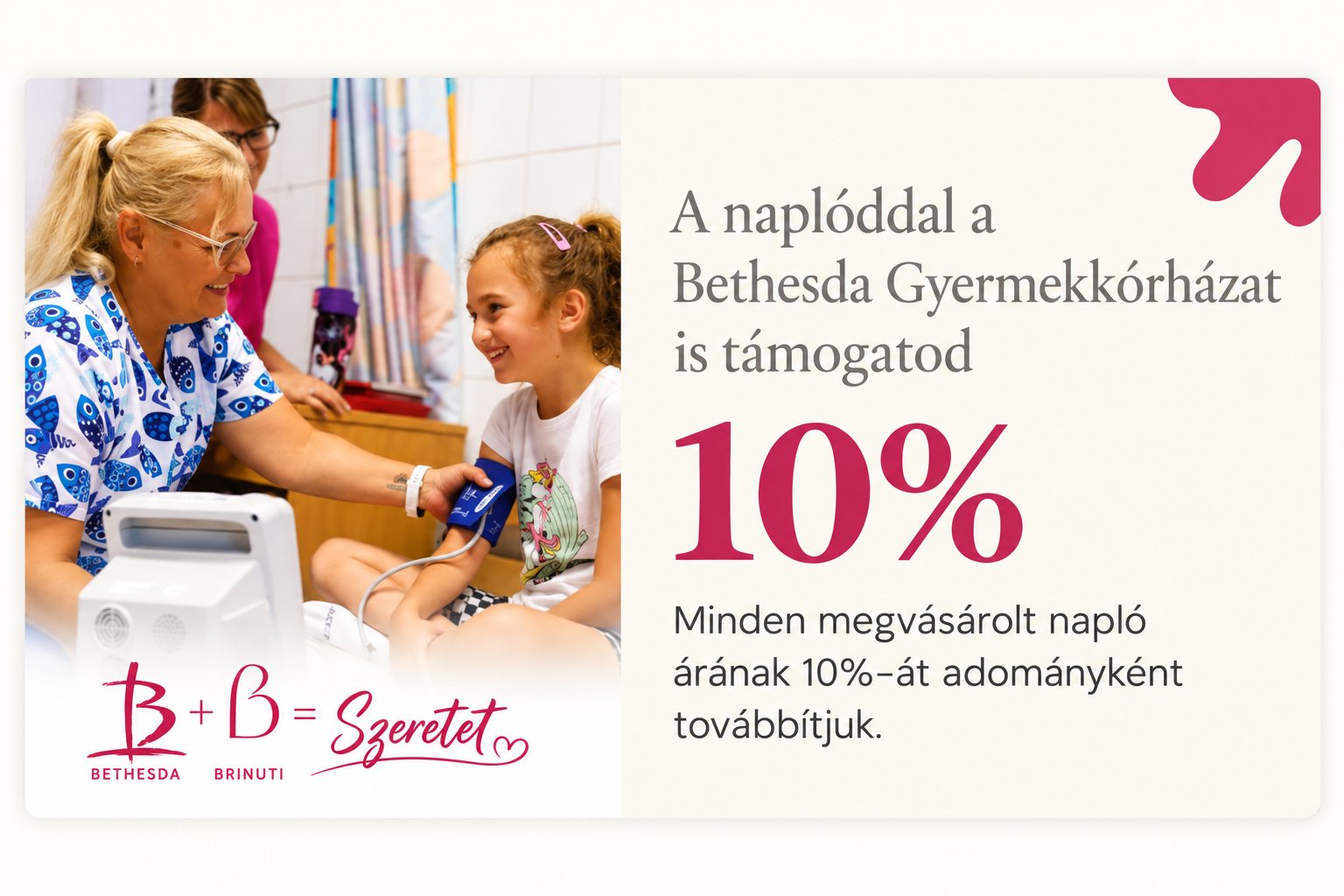 A naplóddal a Bethesda Gyermekkórházat is támogatod. Minden megvásárolt napló árának 10%-át adományként továbbítjuk.